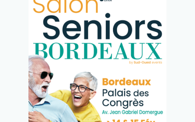 Salon des Seniors 14 et 15 février 2025 à Bordeaux