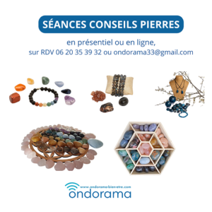 Séance conseils pierres Ondorama Bien Être