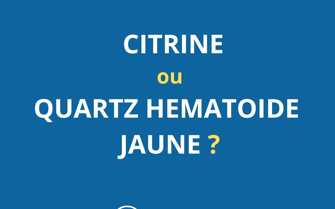 Citrine ou Quartz hématoïde jaune ?