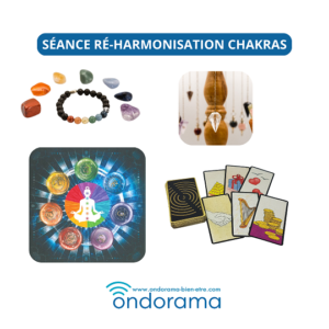 Séance ré-harmonisation de vos chakras par Ondorama Bien-Être